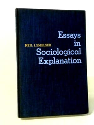 Bild des Verkufers fr Essays In Sociological Explanation (Prentice-hall Sociology Series) zum Verkauf von World of Rare Books