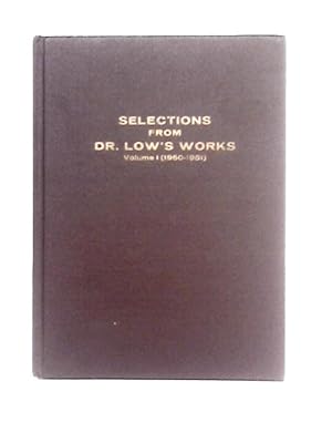 Imagen del vendedor de Selections from Dr. Low's Works Volume I (1950-1951) a la venta por World of Rare Books