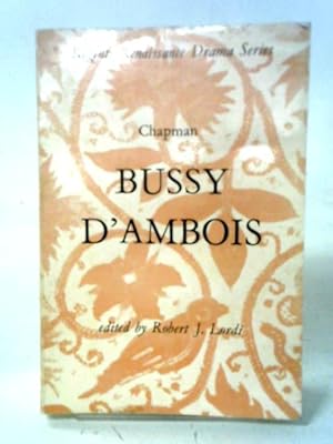 Seller image for Bussy D'Ambois for sale by World of Rare Books