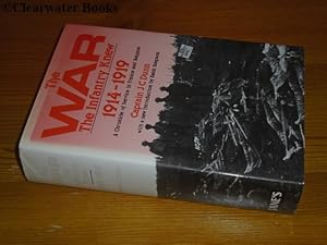 The War the Infantry Knew 1914-1919. A Chronicle of Service in France and Belgium with The Second...