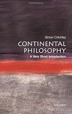 Seller image for Continental Philosophy: A Very Short Introduction: 43 (Very Short Introductions) for sale by WeBuyBooks