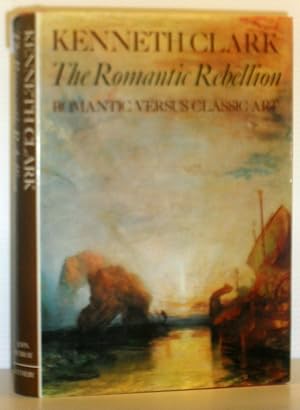 Seller image for The Romantic Rebellion - Romantic versus Classic Art for sale by Washburn Books