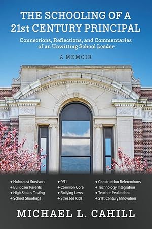 Seller image for The Schooling of a 21st Century Principal: Connections, Reflections, and Commentaries of an Unwitting School Leader for sale by Redux Books