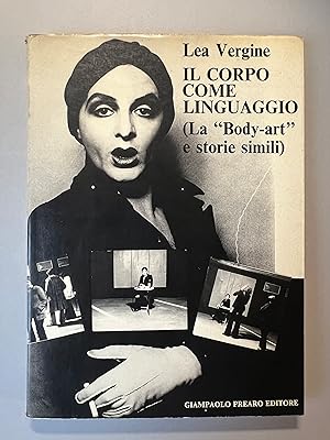 Il Corpo come Linguaggio (la body-art e storie simili)