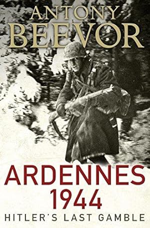 Imagen del vendedor de Ardennes 1944: Hitler's Last Gamble a la venta por WeBuyBooks