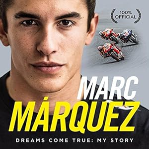 Seller image for Marc Marquez: Dreams Come True: My Story for sale by WeBuyBooks