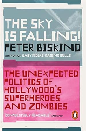 Bild des Verkufers fr The Sky is Falling!: The Unexpected Politics of Hollywood  s Superheroes and Zombies zum Verkauf von WeBuyBooks 2
