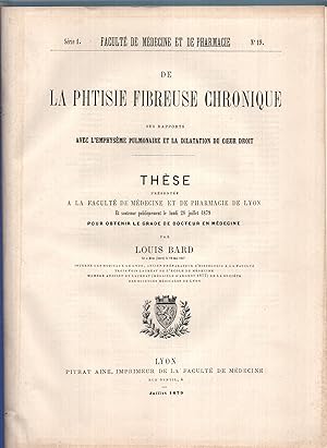 Seller image for De la Phtisie fibreuse chronique. Ses rapports avec l'emphysme pulmonaire et la dilatation du Coeur droit. Louis Bard. for sale by LIBRAIRIE PIMLICO