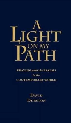 Bild des Verkufers fr A Light on My Path: Praying the Psalms in the Contemporary World zum Verkauf von WeBuyBooks