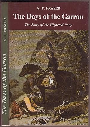 Seller image for The Days of The Garron: The Story of The Highland Pony for sale by HORSE BOOKS PLUS LLC