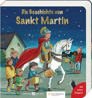 Bild des Verkufers fr Die Geschichte von Sankt Martin. Farbenprchtiges Pappbilderbuch ab 2 Jahre mit Martinsliedern und -legenden. Was feiern wir am Martinstag? Bilderbuch . Entdecken (Pappbilderbcher mit Trchen) zum Verkauf von Rheinberg-Buch Andreas Meier eK