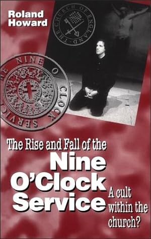 Seller image for Rise and Fall of the Nine O'Clock Service: A Cult within the Church? for sale by WeBuyBooks