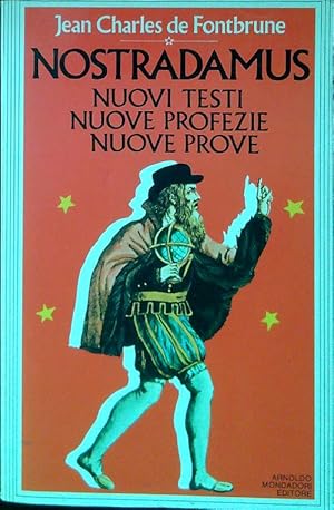 Nostradamus. Nuovi testi nuove profezie nuove prove