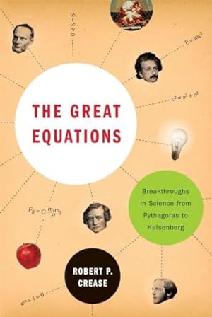Imagen del vendedor de The Great Equations    Breakthroughs in Science from Pythagoras to Heisenberg a la venta por WeBuyBooks 2