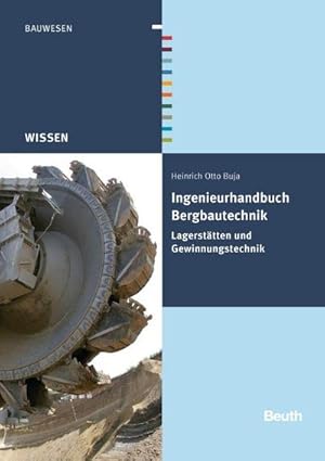 Bild des Verkufers fr Ingenieurhandbuch Bergbautechnik: Lagersttten und Gewinnungstechnik (Beuth Wissen) zum Verkauf von Rheinberg-Buch Andreas Meier eK