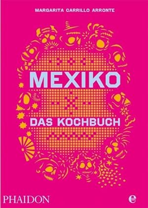 Seller image for Phaidon bei Edel Mexiko Das Kochbuch: Die Bibel der mexikanischen Kche for sale by Rheinberg-Buch Andreas Meier eK