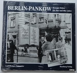 Berlin-Pankow. Bewegte Zeiten - Die 50er und 60er Jahre.