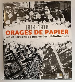 1914-1918. Orages de papier. Les collections de guerre des bibliothèques.