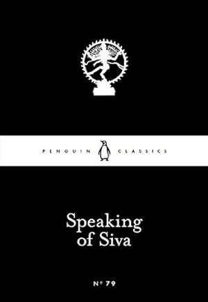 Imagen del vendedor de Speaking of Siva (Penguin Little Black Classics) a la venta por WeBuyBooks 2