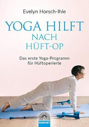 Bild des Verkufers fr Yoga hilft nach Hft-OP: Das erste Yoga-Programm fr Hftoperierte zum Verkauf von Rheinberg-Buch Andreas Meier eK