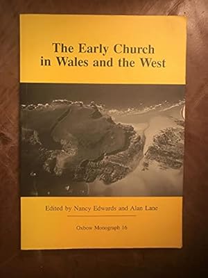 Imagen del vendedor de The Early Church in Wales and the West: Recent Work in Early Christian Archaeology, History and Place-names: No. 16 (Oxbow Monograph) a la venta por WeBuyBooks