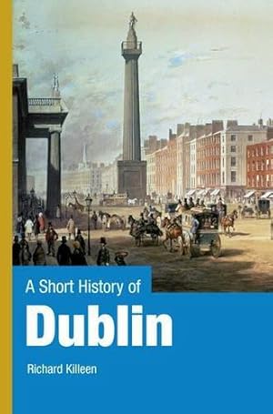 Bild des Verkufers fr A Short History of Dublin zum Verkauf von WeBuyBooks