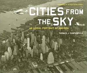 Bild des Verkufers fr Cities from the Sky: an Aerial Portrait of America zum Verkauf von WeBuyBooks