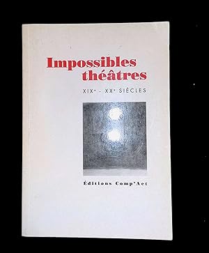 Image du vendeur pour Impossibles thtres XIXe-XXe sicles mis en vente par LibrairieLaLettre2