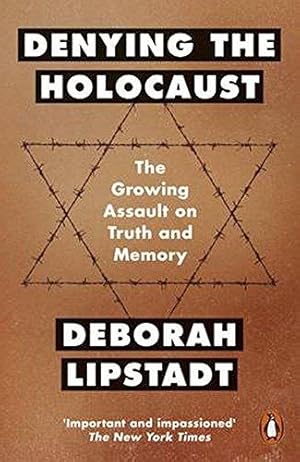 Imagen del vendedor de Denying the Holocaust: The Growing Assault On Truth And Memory a la venta por WeBuyBooks 2