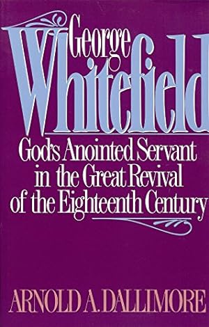 Bild des Verkufers fr George Whitefield: God's Anointed Servant in the Great Revival of the Eighteenth Century zum Verkauf von WeBuyBooks