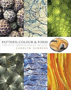 Seller image for Pattern, Colour and Form: creative approaches by artists for sale by WeBuyBooks