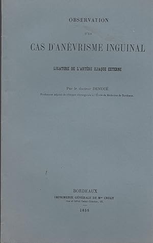 Seller image for Observations d'un cas d'Anvrisme Inguinal. Ligature de l'artre iliaque externe. for sale by LIBRAIRIE PIMLICO