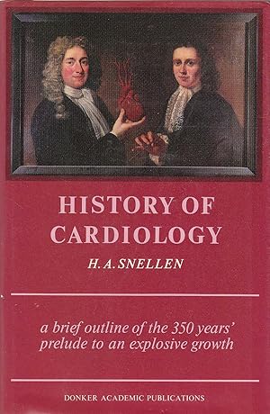 Bild des Verkufers fr History Of Cardiology: a brief outline of the 350 years' prelude to an explosive growth zum Verkauf von LIBRAIRIE PIMLICO