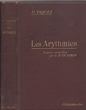 Seller image for Les Arythmies, par le Dr H. Vaquez,. Leons recueillies par le Dr Ch. Esmein,. for sale by LIBRAIRIE PIMLICO