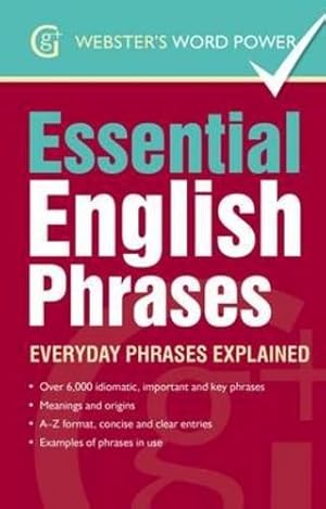 Immagine del venditore per Essential English Phrases: Everyday Phrases Explained (Webster's Word Power) venduto da WeBuyBooks