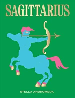 Seller image for Sagittarius: Harness the Power of the Zodiac (astrology, star sign, Seeing Stars) for sale by WeBuyBooks