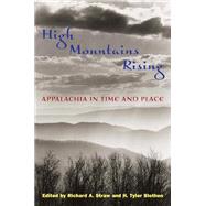 Imagen del vendedor de High Mountains Rising: Appalachia in Time and Place a la venta por eCampus