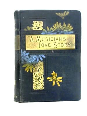 Seller image for A Musician's Love-Story for sale by World of Rare Books