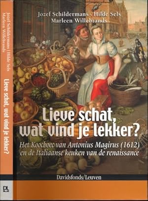 Seller image for Lieve Schat, Wat Vind Je Lekker? Het Koocboec van Antonius Magirus (1612) en de Italiaanse keuken van de renaissance. for sale by Antiquariaat Fenix