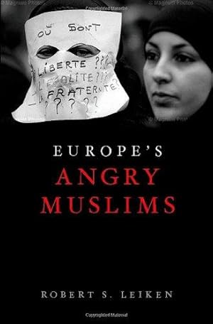 Bild des Verkufers fr Europe's Angry Muslims: The Revolt of the Second Generation zum Verkauf von WeBuyBooks