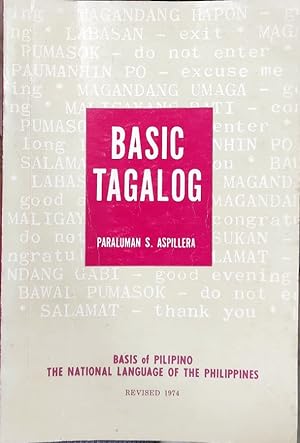Seller image for BASIC TAGALOG. Basis of Pilipino. The national Language of The Philippines for sale by ABACO LIBROS USADOS