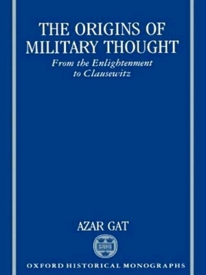 Imagen del vendedor de The Origins of Military Thought; From the Enlightenment to Clausewitz Special Collection a la venta por Collectors' Bookstore