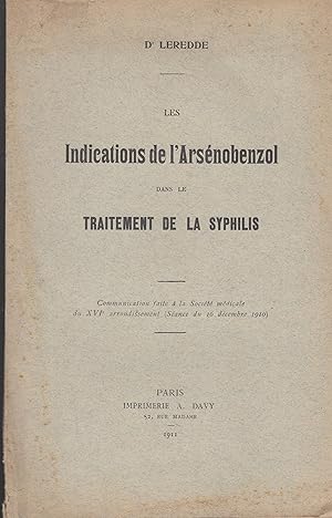 Seller image for Les Indications de l'Arsnobenzol dans le traitement de la syphilis - Communication faite  la Socit mdicale du XVIe arrondissement (Sance du 16 dcembre 1910). for sale by LIBRAIRIE PIMLICO