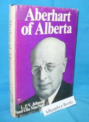 Seller image for Aberhart of Alberta for sale by Alhambra Books