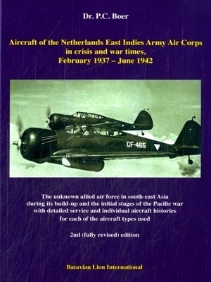 Seller image for Aircraft of the Netherlands East Indies Army Air Corps; in crisis and war times February 1937 June 1942 Special Collection for sale by Collectors' Bookstore