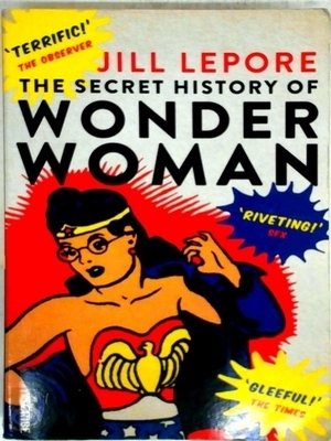 Image du vendeur pour Secret History of Wonder Woman Special Collection mis en vente par Collectors' Bookstore