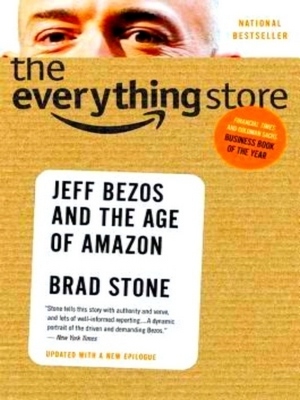 Seller image for The Everything Store; Jeff Bezos and the Age of Amazon Special Collection for sale by Collectors' Bookstore