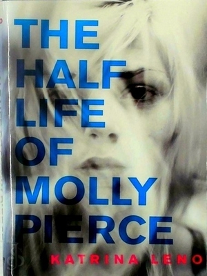 Image du vendeur pour The Half Life of Molly Pierce Special Collection mis en vente par Collectors' Bookstore