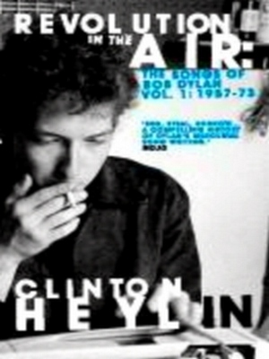 Seller image for Revolution in the Air; The Songs of Bob Dylan 1957-1973 Special Collection for sale by Collectors' Bookstore