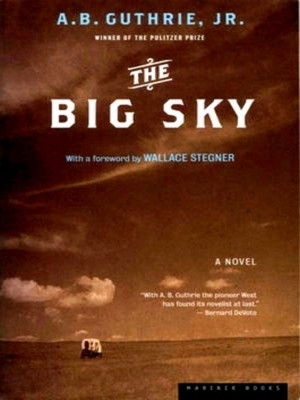 Imagen del vendedor de The Big Sky; A Novel Special Collection a la venta por Collectors' Bookstore